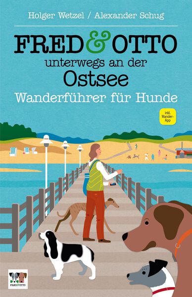 FRED & OTTO unterwegs an der Ostsee: Wanderführer für Hunde. Ein Buch von Alexander Schug und Holger Wetzel