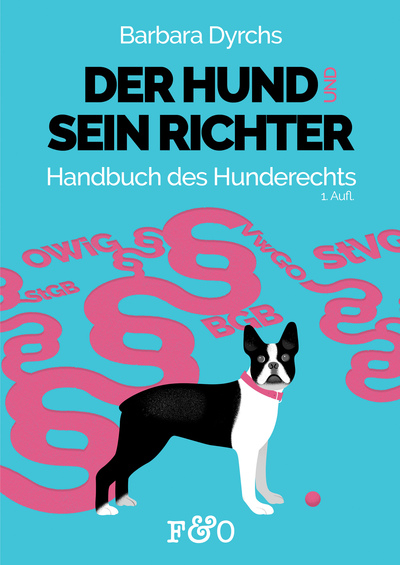 Der Hund und sein Richter: Handbuch des Hunderechts. 1. Aufl.. Ein Buch von Barbara Dyrchs