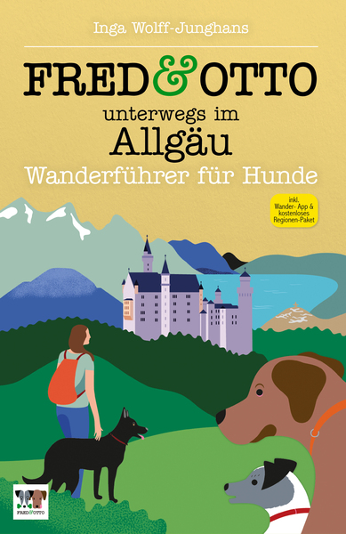 FRED & OTTO unterwegs im Allgäu : Wanderführer für Hunde . Ein Buch von Inga Wolff-Junghans