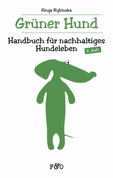 Grüner Hund : Handbuch für nachhaltiges Hundeleben. Ein Buch von Kinga Rybinska