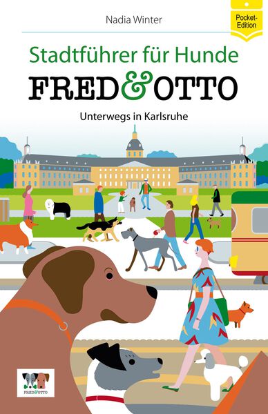 FRED & OTTO unterwegs in Karlsruhe - Pocket-Edition: Stadtführer für Hunde. Ein Buch von Nadia Winter