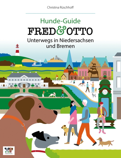 FRED & OTTO unterwegs in Niedersachsen und Bremen: Hunde-Guide. Ein Buch von Christina Rüschhoff