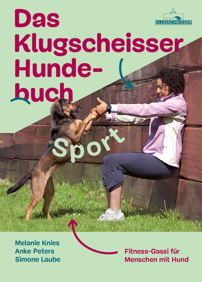 Das Klugscheisser-Hundebuch Sport: Fitness-Gassi für Menschen mit Hund. Ein Buch von Anke Peters, Melanie Knies und Simone Laube